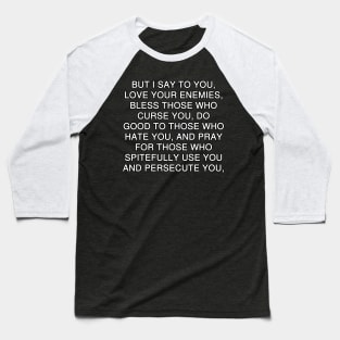 Matthew 5:44 (NKJV) Bible Verse Text (NKJV) Baseball T-Shirt